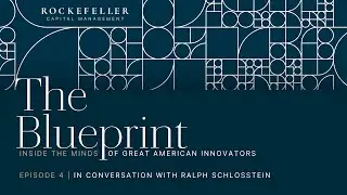 The Blueprint: Inside the Minds of Great American Innovators with Ralph Schlosstein