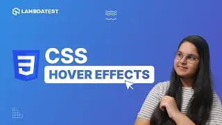 CSS Hover Effects | Add Hover Effects In CSS Tutorial | TestMu AI