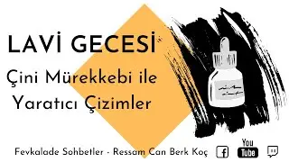 Lavi Gecesi - Çini Mürekkebi ile Yaratıcı Çizimler