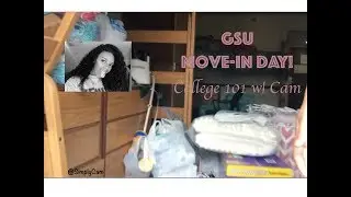 GSU MOVE-IN DAY VLOG | COLLEGE 101 W| CAM