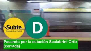 Subte Línea D - Pasando por la estación Scalabrini Ortiz (cerrada)