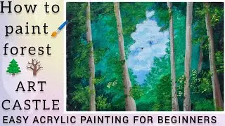 How to paint forest| easy acrylic painting| art for beginners| forest painting| art castle 