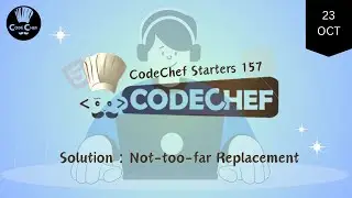 Not-too-far Replacement || CodeChef Starters 157 || CodeChef Solution