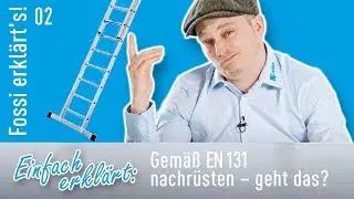 Leitern normgerecht nach EN 131 nachr&uuml;sten? Fossi erkl&auml;rt's! Sicherer Umgang mit Leitern.