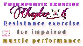 MUSCLE PERFORMANCE AND PRINCIPLES I CH 6 I THERAPEUTIC EXERCISE I PT 3 (KISNER AND COLBY)