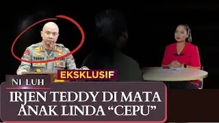 Irjen Teddy Dimata Anak Linda Cepu | NI LUH