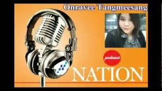 The Nation Digital Podcast with Onravee Tangmeesang on Wednesday, September 8.