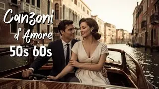 Classic Italian Love Songs | Vintage Romance from the 1950s & 60s