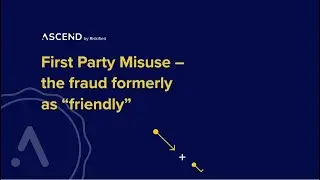 First-party misuse &ndash; the fraud formerly known as &ldquo;friendly&rdquo;