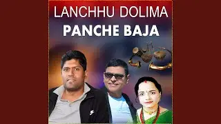 Lanchhu Dolima Panche Baja