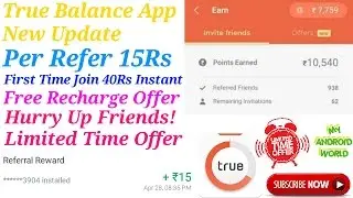 True Balance | App New Update | First Time Join 40Rs Instant | Per Refer 15Rs New User Free Recharge