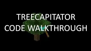 Treecapitator | Skript Code Walkthrough