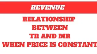 Relationship between TR and MR when price is Constant