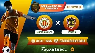 SAMPAIO CORREA X LONDES - AO VIVO - COPA VALE DO RIO VERMELHO  20/09/2025