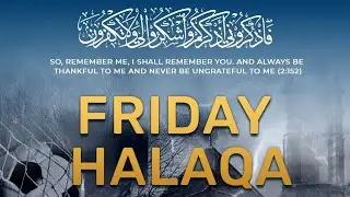 Halaqa: Drug abuse | Islamic perspective | Month of Rabi ul Awwal | Birth of Muhammad ﷺ | Dua