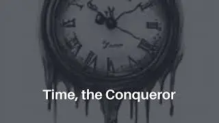 Time, the Conqueror