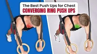 The Best Push Ups for chest Converging Ring Push Ups