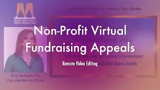 Non-Profit Virtual Fundraising Appeals - Remote Editing Services