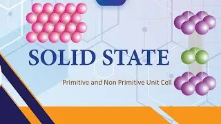 Chemistry | Solid State | Primitive and Non Primitive | BCC | Simple Cubic Cell | JEE | NEET | +2