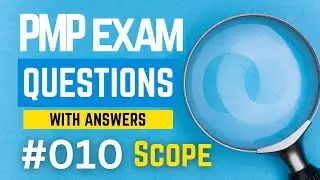 PMP Exam: Project SCOPE Management Questions and Answers Explained!