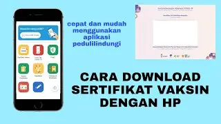 Cara Cetak Download Sertifikat Vaksin TERBARU melalui aplikasi Pedulilindungi