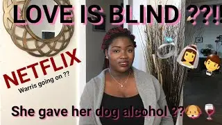 LOVE IS BLIND | THIS IS SCARYYY | REACTION AND REVIEW | **SPOILERS**