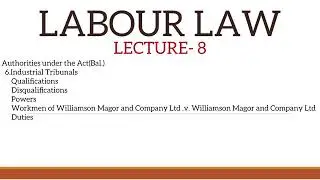 LABOUR LAW| INDUSTRIAL DISPUTES ACT|AUTHORITIES UNDER THE ACT(Bal.)|TOPIC 8|MALAYALAM CLASS