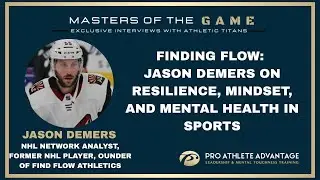 NHL Mental Health: Jason Demers on Resilience, Managing Fear of Failure & Finding Flow in Hockey