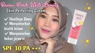 LUAR BIASA HASILNYA!!! PONDS WHITE BEAUTY SKIN PERFECTING CREAM