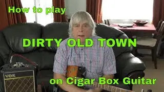 Cigar Box Guitar - Dirty Old Town