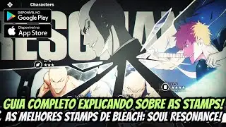 ⭐TUDO O QUE VOC&Ecirc; PRECISA SABER SOBRE STAMPS/ CORE STAMPS E WEAPON STAMPS BLEACH: SOUL RESONANCE CBT⭐