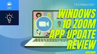 WINDOWS 10 ZOOM APP UPDATE DISCUSSION REVIEW | 2021 INVENTORS