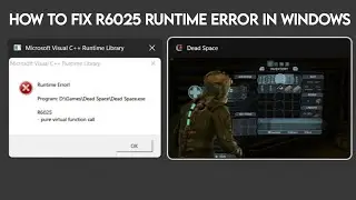 How to fix Dead Space R6025 runtime error in Windows