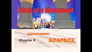 Ecomodernist Soapbox #8. Birth of a Movement