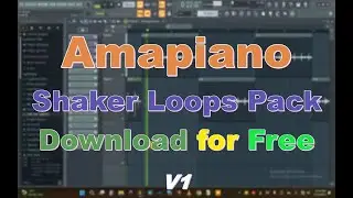 Amapiano Shaker Loops Pack - FREE DOWNLOAD