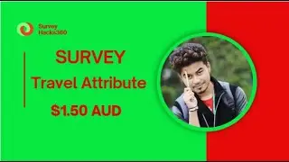 Travel Attribute  Survey !! Online Survey Hacks 360 !! UK USA AUSTRALIA !!