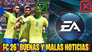 Buenas y Malas Noticias Para EA SPORTS FC &iexcl;Est&aacute;n dejando de jugar FC 26!