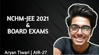 NCHM-JEE 2021 & Board Exams | How to get into IHM Pusa in 2021? | Aryan Tiwari (AIR-27)