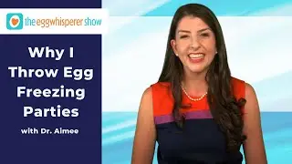 Why I Throw Egg Freezing Parties