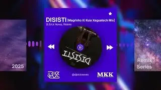 Dj Erick Neves, Rislene - Disisti (Magrinho Ki Kuia Xaguatech Mix)