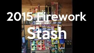 2015 Firework Stash (4th of July)
