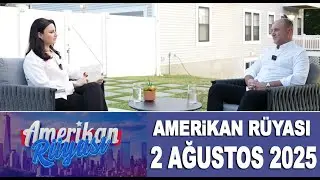 Amerikan R&uuml;yası | 2 Ağustos 2025