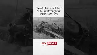 From The 1974 Archives - Violent Clashes In Dublin As 12 Pint Driving Limit Put In Place