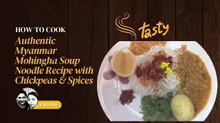 Authentic Myanmar Mohingha Soup Noodle Recipe with Chickpeas & Spices | Flavourful&nbsp;&&nbsp;Hearty!