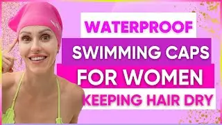 Best Silicone Swim Cap for Women: Easy On, High Elasticity, and Keeps Hair Dry!
