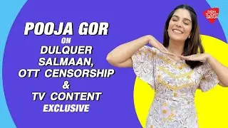 Pooja Gor On Guns & Gulaabs With Dulquer Salmaan, Ott Censorship & More