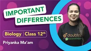 CBSE Class 12 Biology - Important Differences |  Most Important Questions Based On Differences