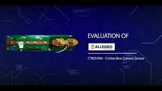 Allegro CT455 & CT456 Contactless Current Sensors | Remote Evaluation with LiveBench