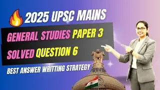 UPSC Mains 2025 GS Paper 3 Q6🎯| Solved ✅ | Best Answer Writing Strategy for Topper 🔥| History, Arts