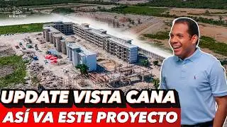UPDATE DE UNO DE LOS MEJORES PROYECTOS EN VISTA CANA | INVIERTE EN RD